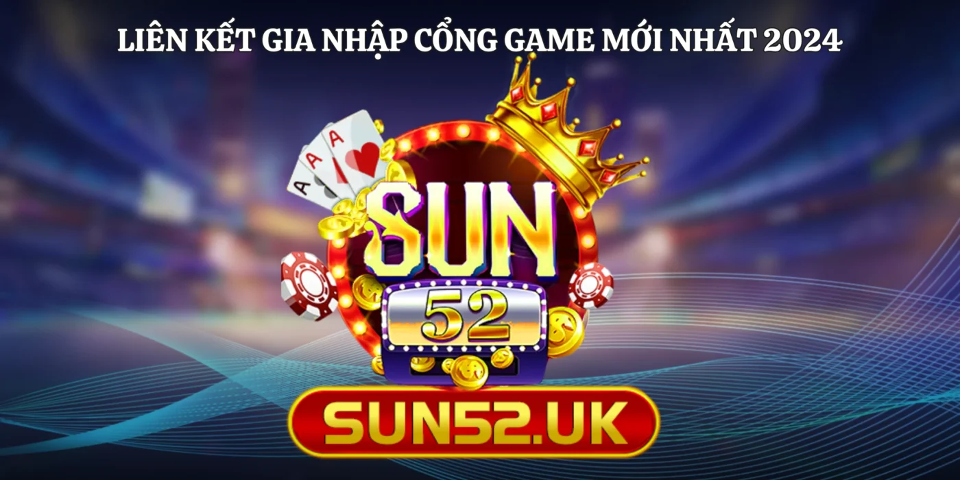 Cập nhật liên kết gia nhập cổng game mới nhất 2024