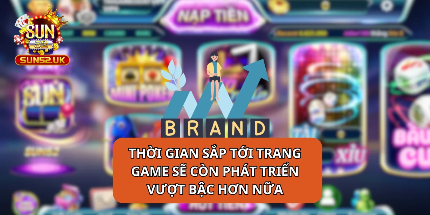 Thời gian sắp tới trang game sẽ còn phát triển vượt bậc hơn nữa